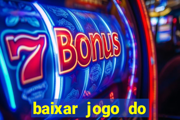 baixar jogo do tigrinho oficial